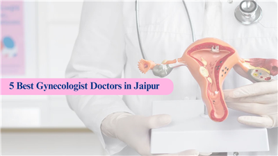 5 Best Gynecologist Doctors in Jaipur 2025: Top Guide