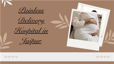 Best Painless Delivery Hospital in Jaipur